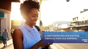 Vantagens dos aplicativos híbridos